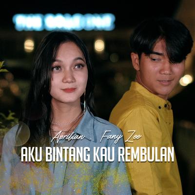 Aku Bintang Kau Rembulan By Aprilian, Fany Zee's cover