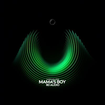 mama's boy (8d audio)'s cover