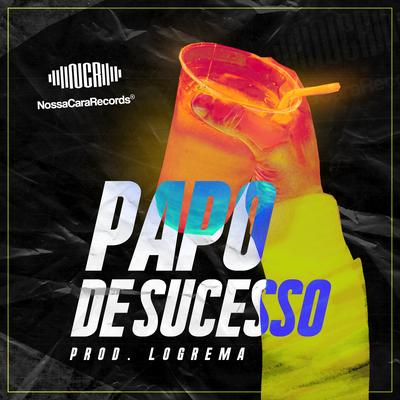 Papo de Sucesso By Black Ninja, Logrema's cover