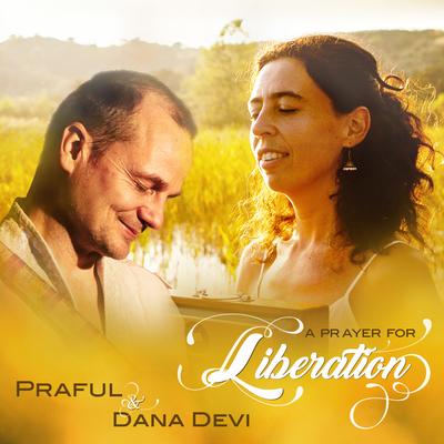 A Prayer for Liberation (Short Version) By Praful, Dana Devi's cover