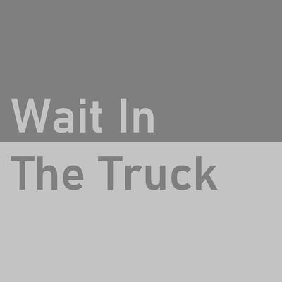Wait In The Truck (Slowed Remix)'s cover