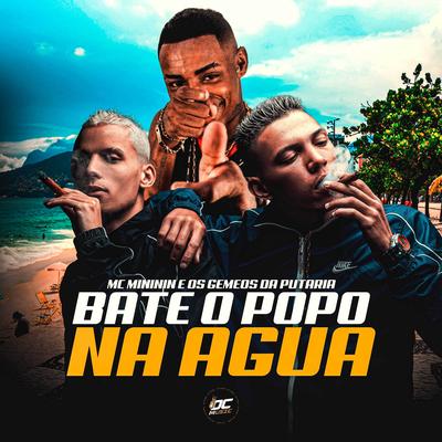 Bate o Popo na Agua By mc mininin, Os Gemeos da Putaria's cover