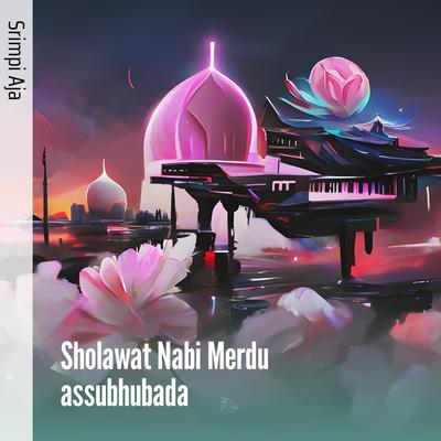 Sholawat Nabi Merdu Assubhubada (Live)'s cover