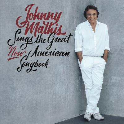 Johnny Mathis Sings The Great New American Songbook's cover