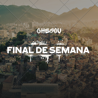 Chegou Final de Semana (Remix) By DJ THIAGO GENERAL's cover