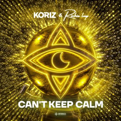 Can't Keep Calm By Koriz, Richie Loop's cover
