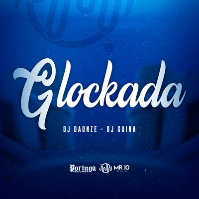 Glockada By DJ Guina, DJ DAONZE's cover