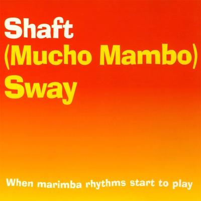 (Mucho Mambo) Sway (Radio Edit) By Shaft's cover