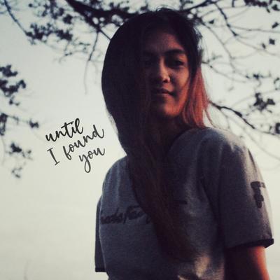 Until I Found You (Girl Version) By Ayradel's cover