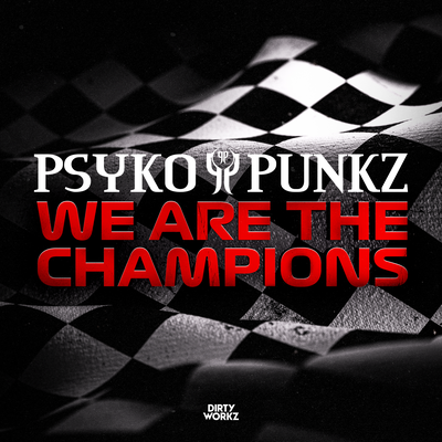 We Are The Champions By Psyko Punkz's cover