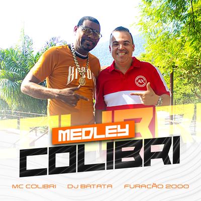 Medley Colibri By Mc Colibri, Dj Batata, Furacão 2000's cover