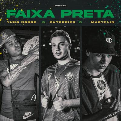 Faixa Preta By Yung Nobre, Martelin, Puterrier's cover