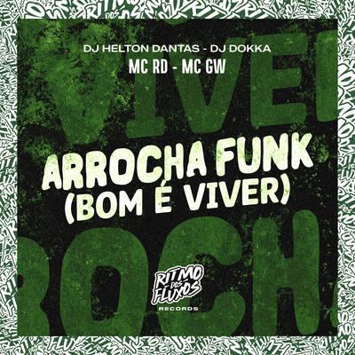 Arrocha Funk (Bom É Viver) By Mc RD, Mc Gw, DJ Helton Dantas, DJ Dokka's cover