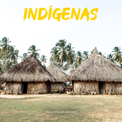 Indígenas (Trilha Sonora Original)'s cover