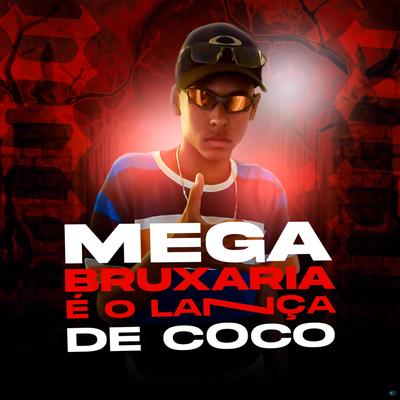 Mega Bruxaria É o Lança de Coco (feat. MC Bin Laden) (feat. MC Bin Laden) By dj kadu original, MC Bin Laden's cover