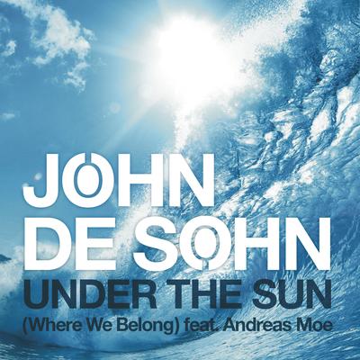 Under the Sun (Where We Belong) (feat. Andreas Moe) (Radio Edit)'s cover