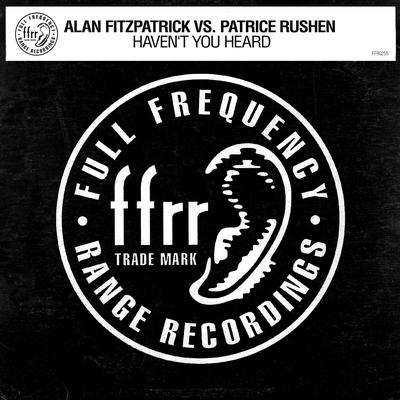 Haven't You Heard (Fitzy's Fully Charged Mix) By Alan Fitzpatrick, Patrice Rushen's cover