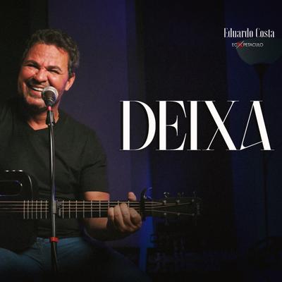 Deixa By Eduardo Costa's cover