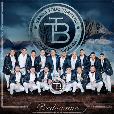 Perdóname By Banda Todo Terreno's cover