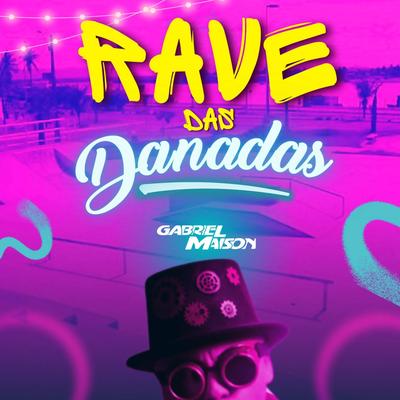 Rave Das Danadas (Tamborzão Raiz) By Gabriel Maison's cover