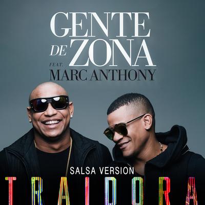 Traidora (feat. Marc Anthony) (Salsa Version) By Marc Anthony, Gente De Zona's cover