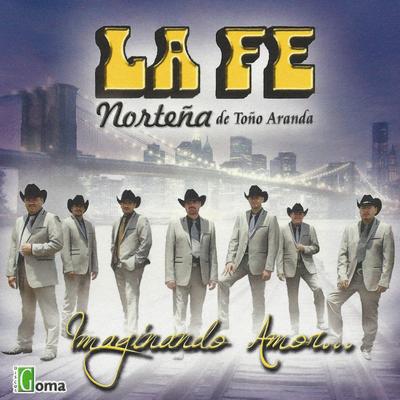 Por Eso Te Amo By La Fe Norteña de Toño Aranda's cover