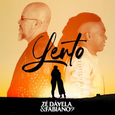 Lento By Zé Dávela e Fabiano's cover