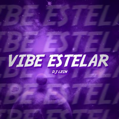 MTG  VIBE ESTELAR By DJ LZIN's cover