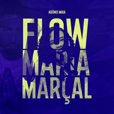 Flow Maria Marçal By Adônis Maia's cover