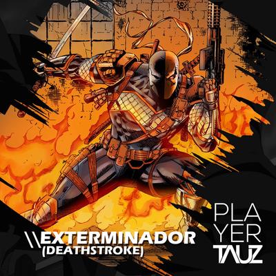 Exterminador (Deathstroke) By Tauz's cover