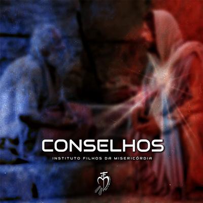 Conselhos By Instituto Filhos da Misericórdia's cover