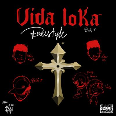 Vida Loka Freestyle By baby t, Uxie Kid, Yung Lince, Neto, Flamestezzi's cover