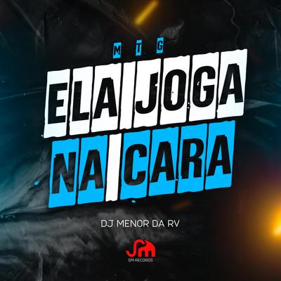 ELA JOGA NA CARA By Dj Menor da Rv, MC DTRÊS, Mc Rf's cover