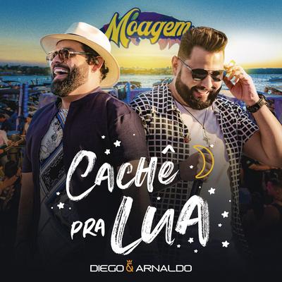 Cachê Pra Lua (Ao Vivo) By Diego & Arnaldo's cover