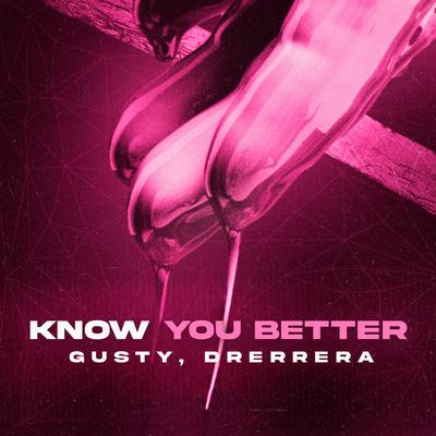 Know You Better By Gusty, Drerrera's cover