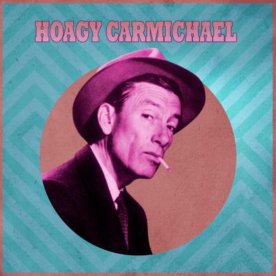 Presenting Hoagy Carmichael's cover