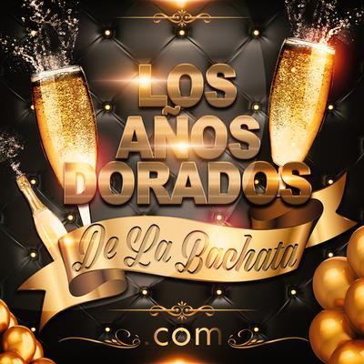 Los Años Dorados de la Bachata.Com's cover