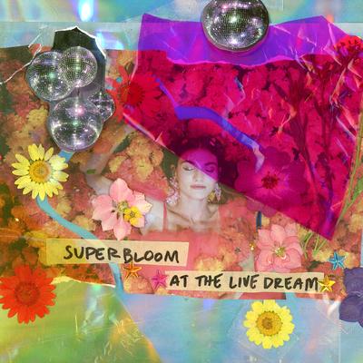 Superbloom at the Live Dream's cover
