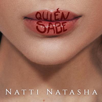 Quien Sabe By NATTI NATASHA's cover