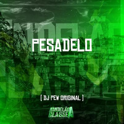 Pesadelo By DJ Pew Original's cover