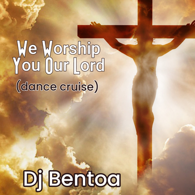 We Worship You Our Lord (Dance Cruise)'s cover