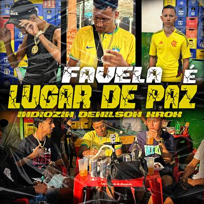 Favela É Lugar de Paz (feat. Krok & DJ Denilson o clínico) (feat. Krok & DJ Denilson o clínico)'s cover