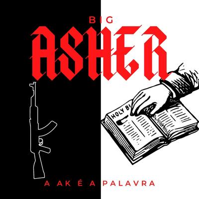 A Ak É a Palavra By Big Asher's cover