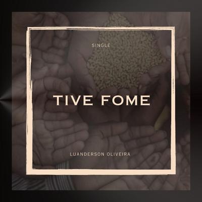 Tive Fome By Luanderson Oliveira's cover