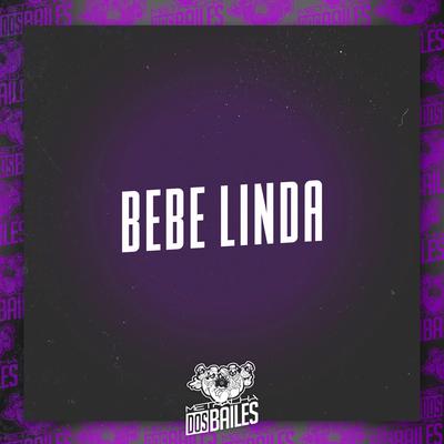 Bebe Linda By Mc Pogba, DJ Thay, DJ Gui da Zo's cover