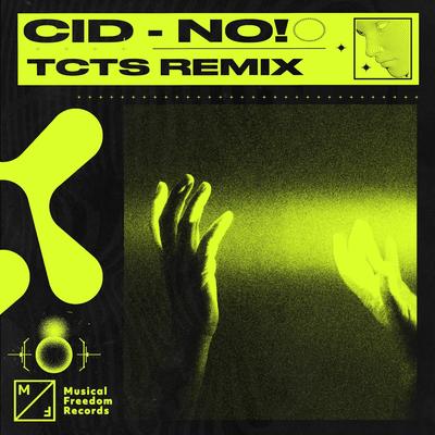 No! (TCTS Remix) By CID, TCTS's cover