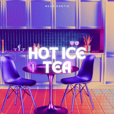 Hot Ice Tea By Mean Dartin's cover