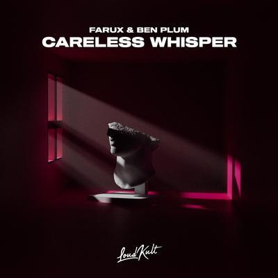 Careless Whisper By Farux, Ben Plum's cover