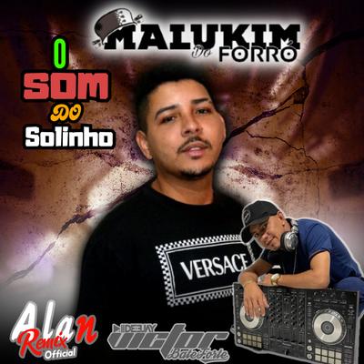 O Som Do Solinho By DjVictorbateforte, Malukim Do Forró, Gustavo Remix Oficial's cover