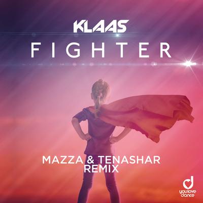 Fighter (Mazza & Tenashar Remix) By Klaas's cover
